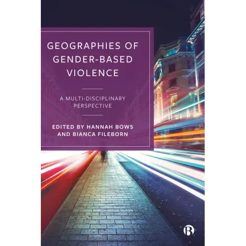 Geographies of Gender-Based Violence: A Multi-Disciplinary Perspective