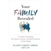 Your Family Revealed: A Guide to Decoding the Patterns, Stories, and Belief Systems in Your Family