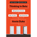 Thinking in Bets: Making Smarter Decisions When You Don't Have All the Facts