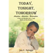 Today, Tonight, Tomorrow: Adoption, Addiction, Redemption; A story of a Beautiful Life and Tragic Death, and My Recovery
