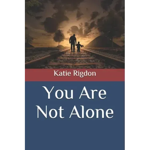 You Are Not Alone