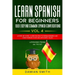 Learn Spanish For Beginner: 1001 EASY AND COMMON SPANISH CONVERSATIONS: -Vol 4- A step-by-step- guide on how to speak Spanish like crazy even in y