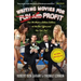 Writing Movies for Fun and Profit: How We Made a Billion Dollars at the Box Office and You Can, Too!
