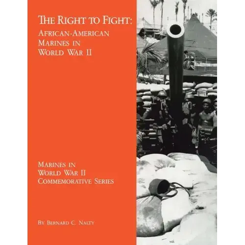 The Right to Fight: African-American Marines in World War II