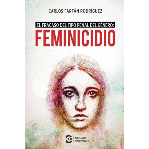 Feminicidio: El fracaso del tipo penal del género