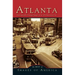 Atlanta: Unforgettable Vintage Images of an All-American City