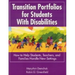Transition Portfolios for Students With Disabilities: How to Help Students, Teachers, and Families Handle New Settings