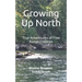 Growing Up North: True Adventures of Free Range Children
