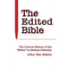 The Edited Bible: The Curious History of the "Editor" in Biblical Criticism