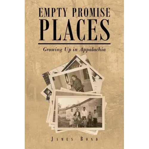 Empty Promise Places: Growing Up in Appalachia