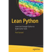 Lean Python: Learn Just Enough Python to Build Useful Tools