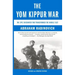 The Yom Kippur War: The Epic Encounter That Transformed the Middle East