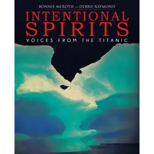 Intentional Spirits: Voices from the Titanic