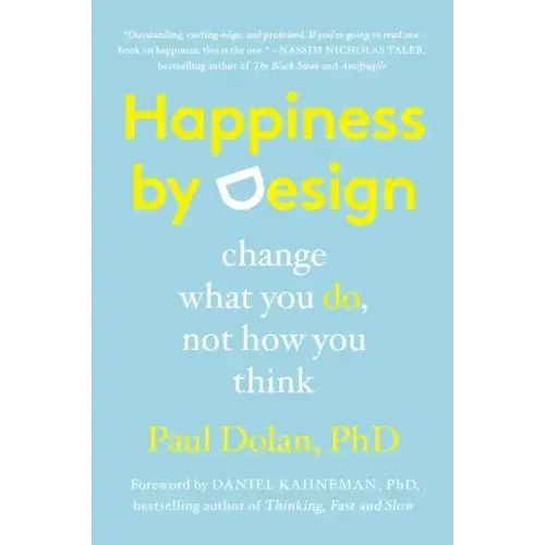 Happiness by Design: Change What You Do, Not How You Think