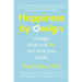 Happiness by Design: Change What You Do, Not How You Think