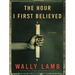 The Hour I First Believed