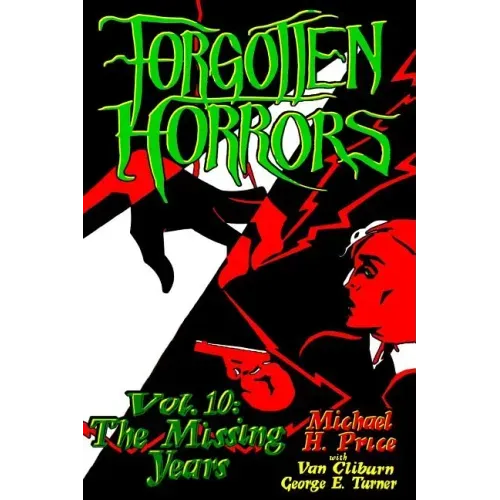 Forgotten Horrors Vol. 10: The Missing Years