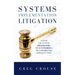 Systems Implementation Litigation: A Guide for Systems Implementers, Their Customers and the Lawyers Who Represent Them