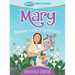 Mary: Becoming a Girl of Faithfulness -- True Girl Bible Study