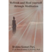 Refresh and Heal Yourself through Meditation