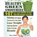 Healthy Green Smoothies: 107 Easy Green Smoothie Recipes That Will Change Your Life; Simple Green Smoothies to Lose Weight, Gain Energy, and Fe