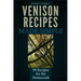 Venison Recipes Made Simple: 99 Recipes for the Homecook
