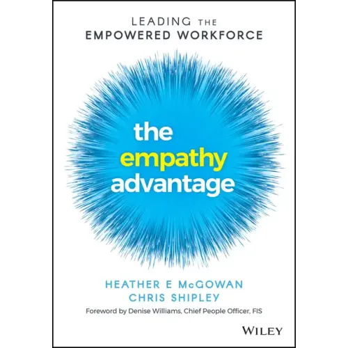 The Empathy Advantage: Leading the Empowered Workforce