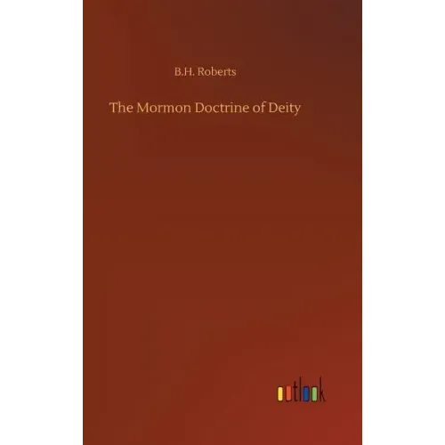 The Mormon Doctrine of Deity