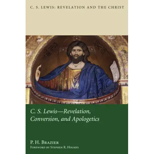 C.S. Lewis: Revelation, Conversion, and Apologetics