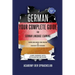 German Your Complete Guide To German Language Learning: Learn German With Accelerated Learning Methods