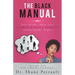 The Black MANual: Less Drama, More Love -- a Single Woman's Guide to Choosing Mr. Right