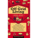 Off Grid Living 2022-2023: Step-By-Step Back to Basics Guide To Become Completely Self Sufficient in 30 Days With the Most Up-To-Date Information
