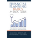 Financial Planning Basics for Doctors: The Personal Finance Course Not Taught in Medical School