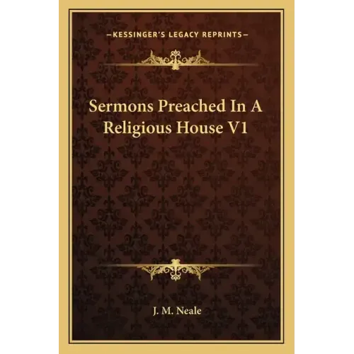 Sermons Preached in a Religious House V1