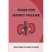 Guide For Kidney Failure: Everything You Need To Know: Diet For Kidney Disease