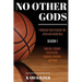 No Other Gods: Pursuing Your Passion for Jesus and Basketball