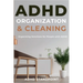 ADHD Organization and Cleaning: Organizing Solutions for People with ADHD