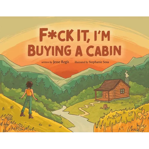 F*ck It, I'm Buying a Cabin