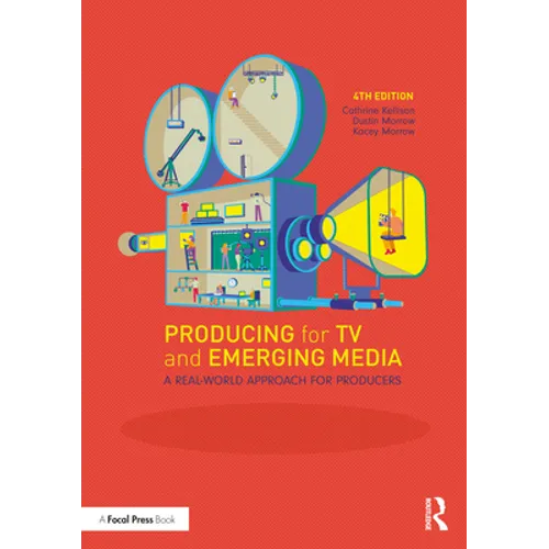 Producing for TV and Emerging Media: A Real-World Approach for Producers