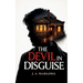 The Devil in Disguise: A True Story of Psychological Control, Deception, and Family Betrayal
