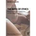 The Birth of Ethics: Phenomenological Reflections on Life's Beginnings