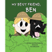 My Best Friend, BEN