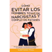 Cómo Evitar los Hombres Tóxicos, Narcisistas y Completos Patanes: Descubre que Hacer si te Encuentras en una Relación con un Patán y Cómo Evitarlos en