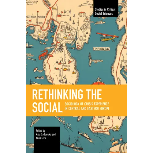 Rethinking the Social: Sociology of Crisis Experience in Central and Eastern Europe