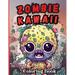 Zombie Kawaii Coloring Book: Zombie coloring book for adults art therapy, stress and anxiety relief activity for adults and teens