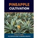 Pineapple Cultivation: The Complete Guide to Growing Pineapple