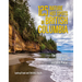 125 Nature Hot Spots in British Columbia: The Best Parks, Conservation Areas and Wild Places