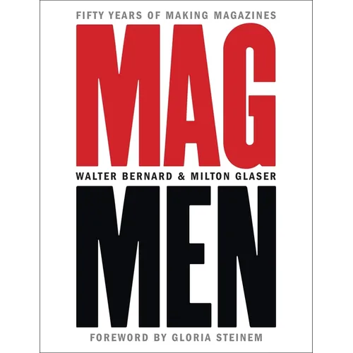 Mag Men: Fifty Years of Making Magazines - Hardcover