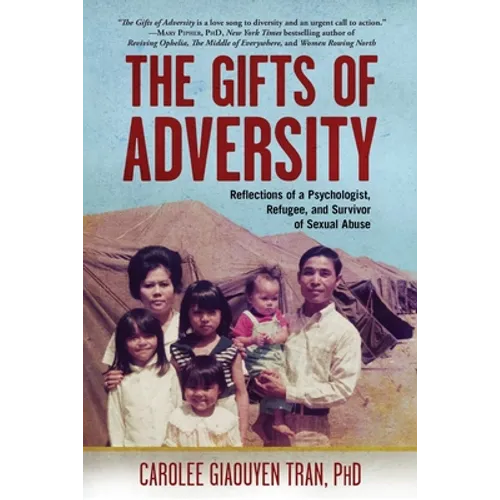 The Gifts of Adversity: Reflections of a Psychologist, Refugee, and Survivor of Sexual Abuse