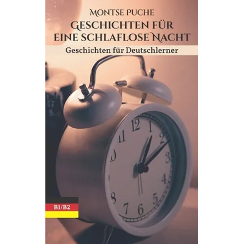 Geschichten für eine schlaflose Nacht: Geschichten für Deutschlerner - B1 und B2